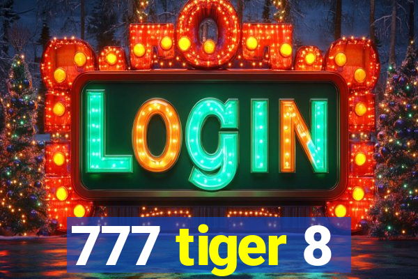 777 tiger 8